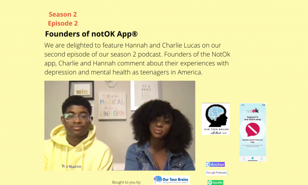 It’s OK to be NotOK! Our Teen Brains learns from two adolescents, Hannah and Charlie Lucas